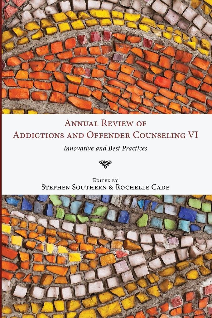 Annual Review of Addictions and Offender Counseling Volume VI