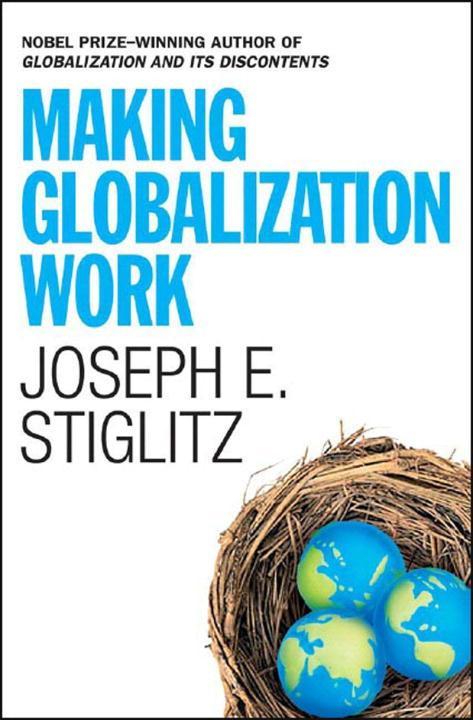 Making Globalization Work - Joseph E. Stiglitz