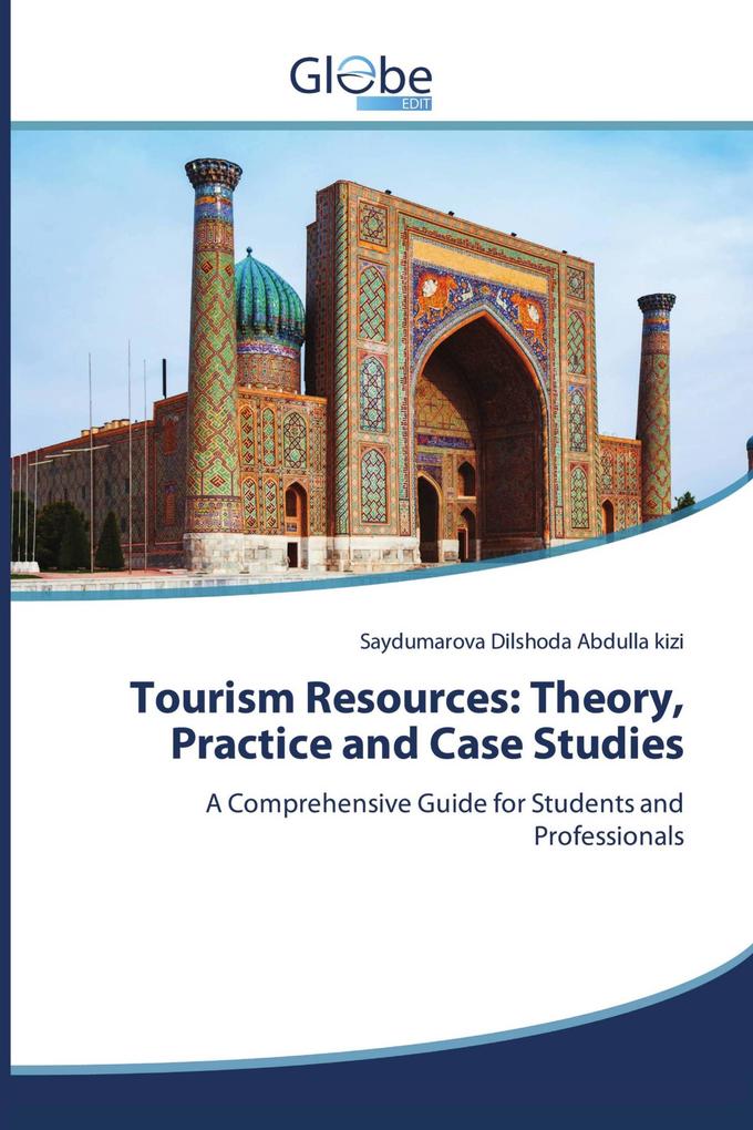 Tourism Resources: Theory Practice and Case Studies