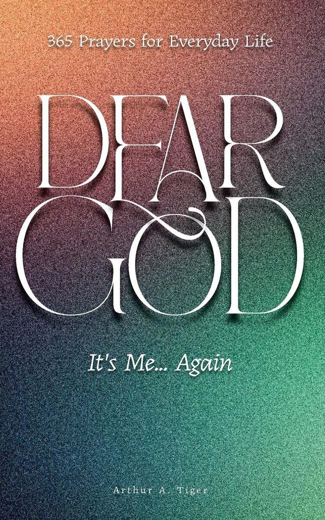Dear God It's Me... Again