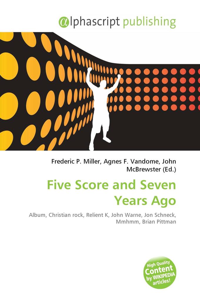 Five Score and Seven Years Ago