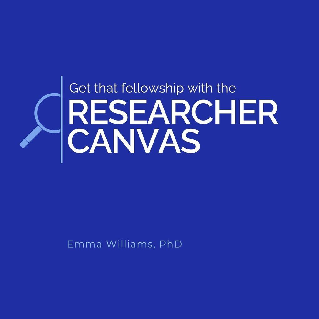 Get that fellowship with the Researcher Canvas