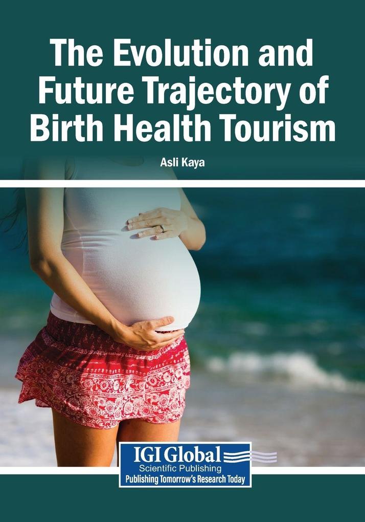 The Evolution and Future Trajectory of Birth Health Tourism
