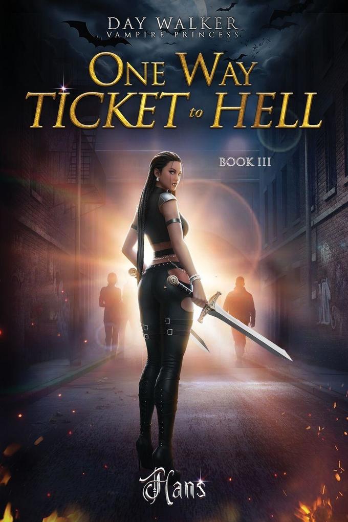 Daywalker Vampire Princess Book 3 One Way Ticket to Hell