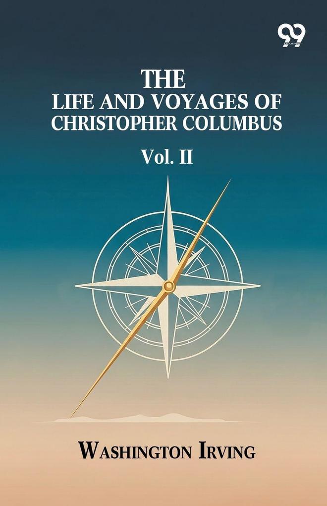 The Life And Voyages Of Christopher Columbus