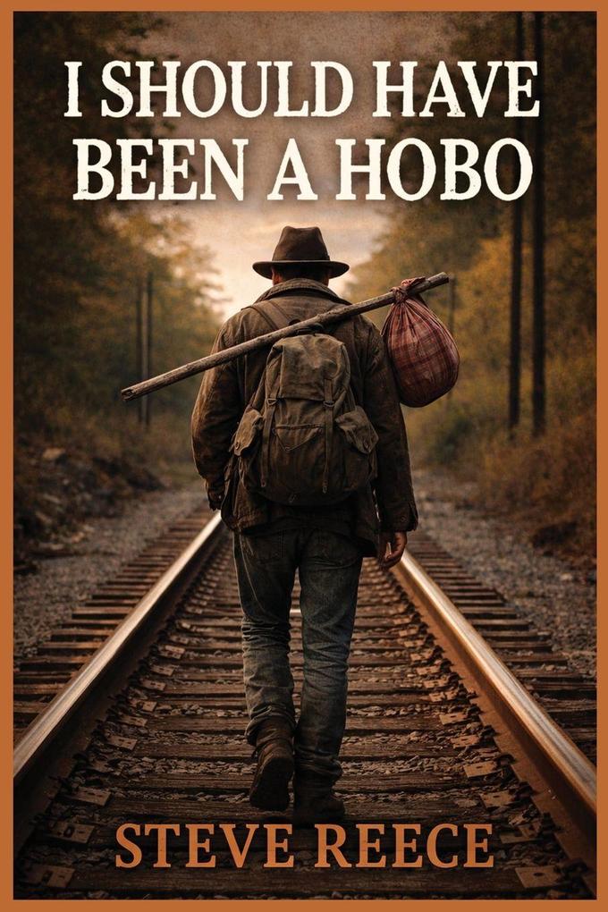I Should've Been a Hobo
