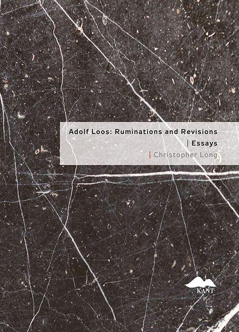Adolf Loos: Ruminations and Revisions