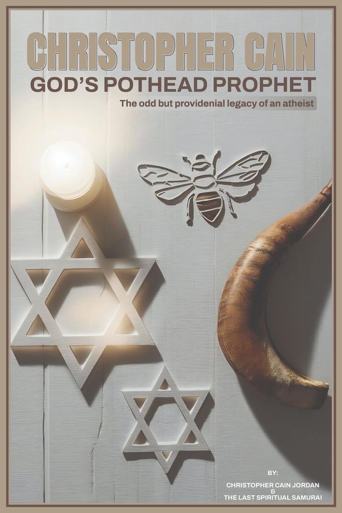 Christopher Cain God's Pothead Prophet