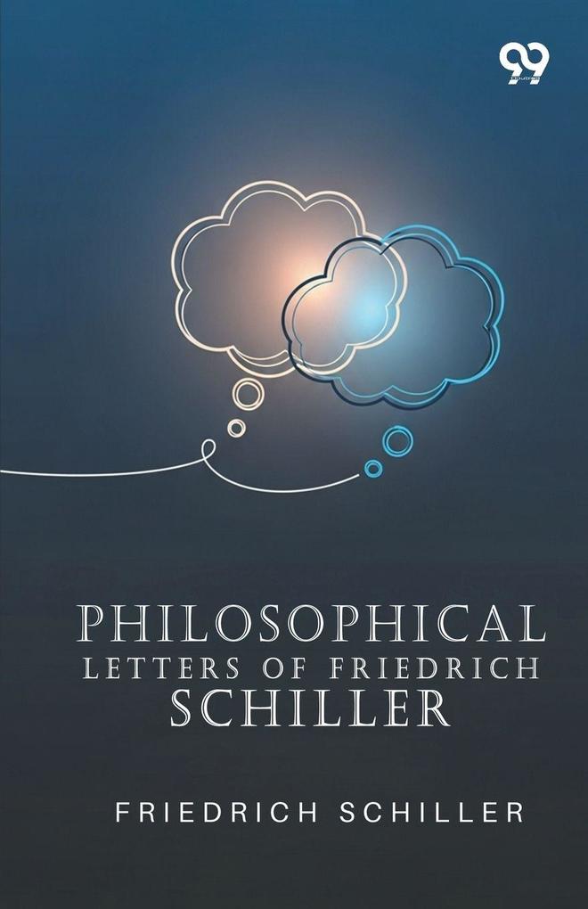 Philosophical Letters Of Friedrich Schiller