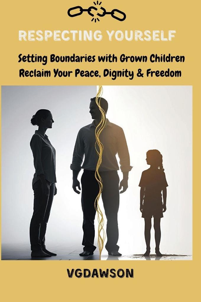 Respecting Yourself Setting Boundaries with Grown Children