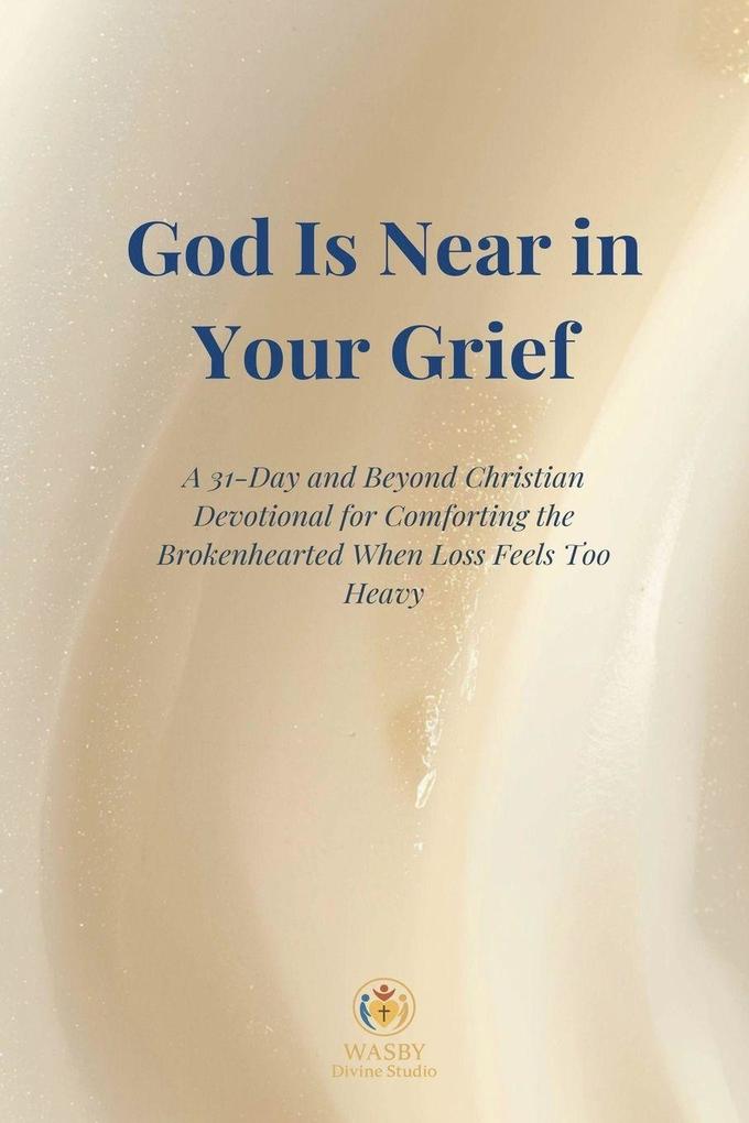 God Is Near in Your Grief