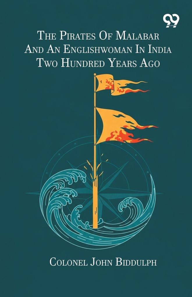 The Pirates Of Malabar And An Englishwoman In India Two Hundred Years Ago
