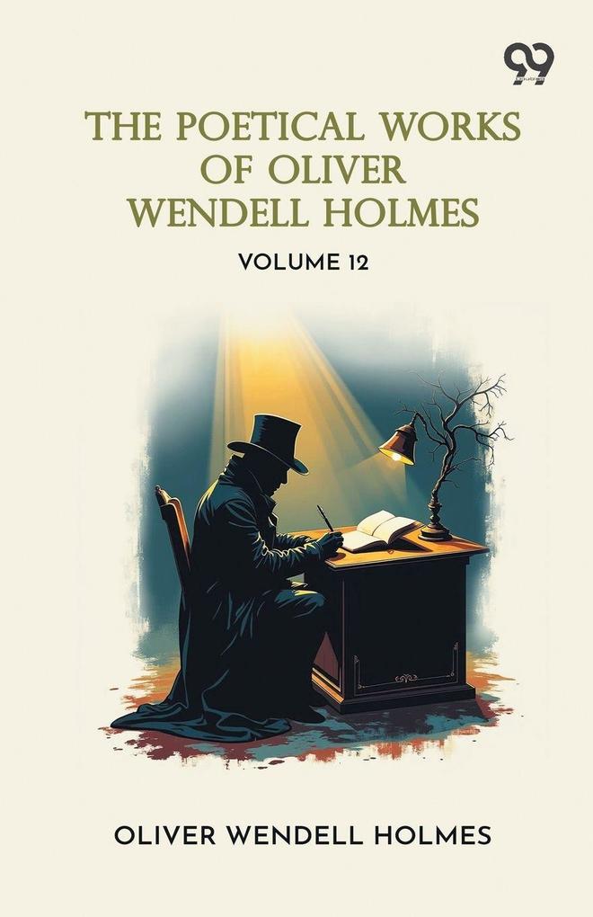 The Poetical Works Of Oliver Wendell Holmes