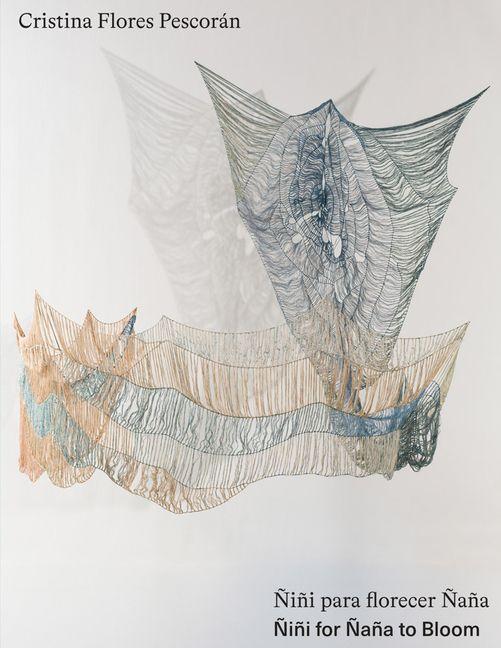 Cristina Flores Pescorán: Ñiñi for Ñaña to Bloom