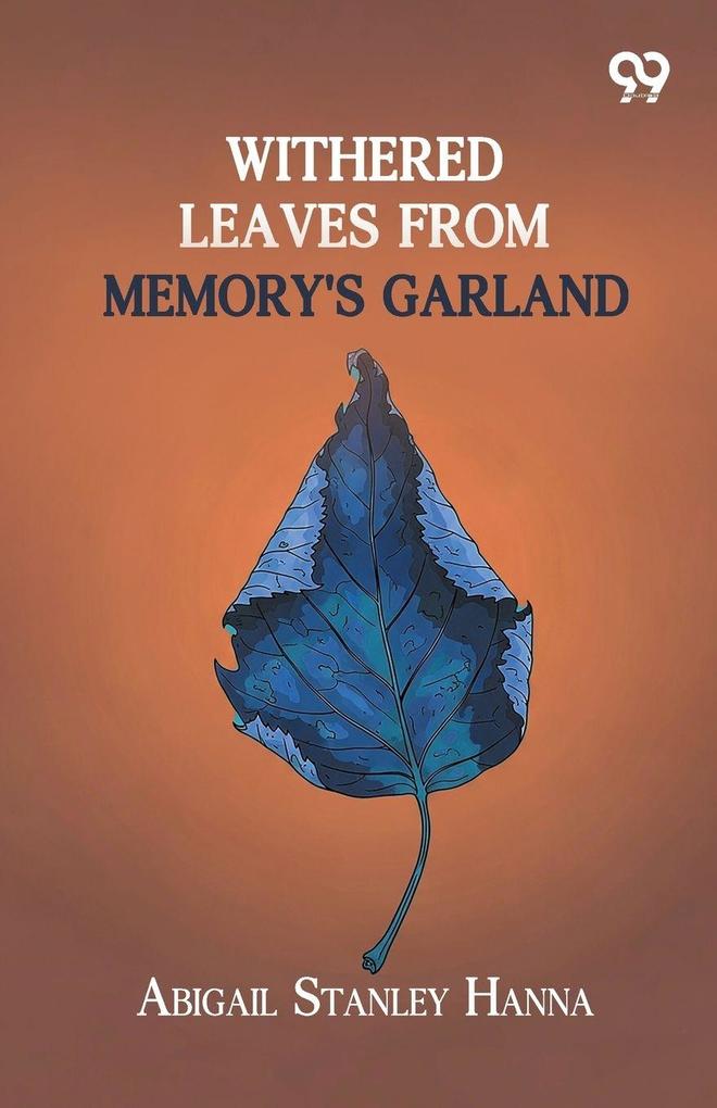 Withered Leaves From Memory's Garland
