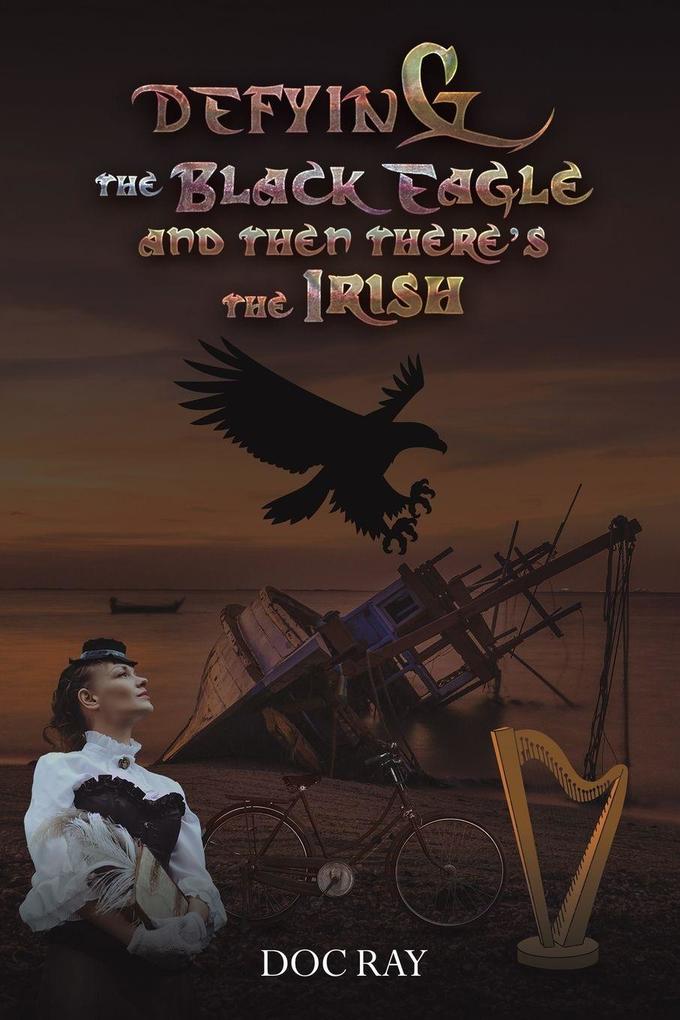 Defying the Black Eagle and Then There's the Irish