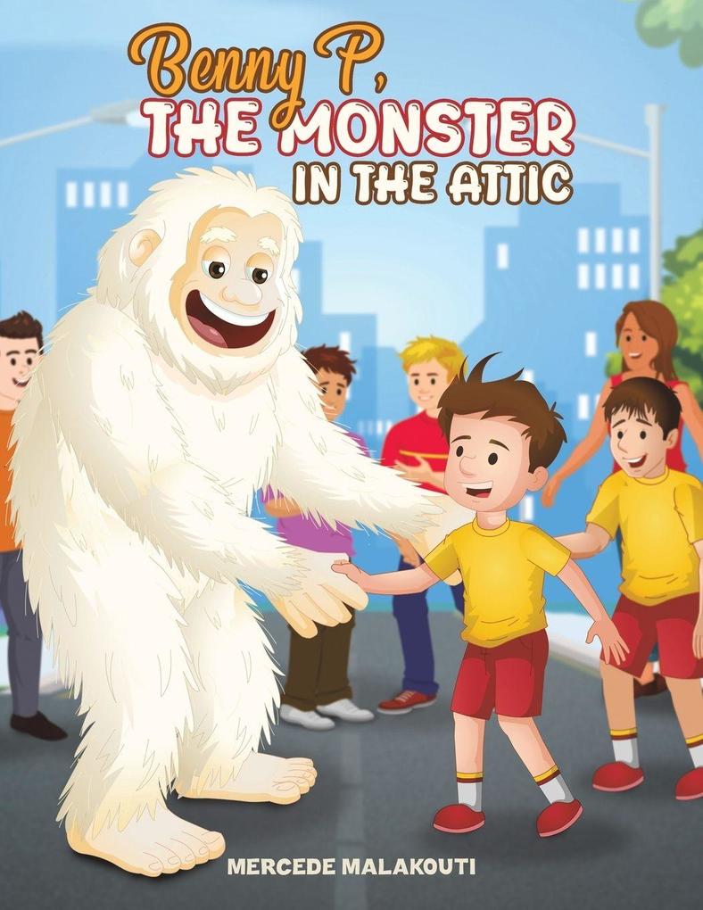 Benny P the Monster in the Attic
