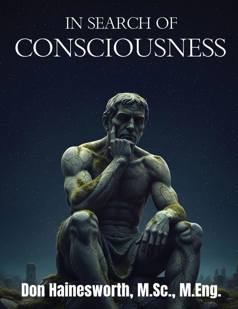 IN SEARCH OF CONSCIOUSNESS