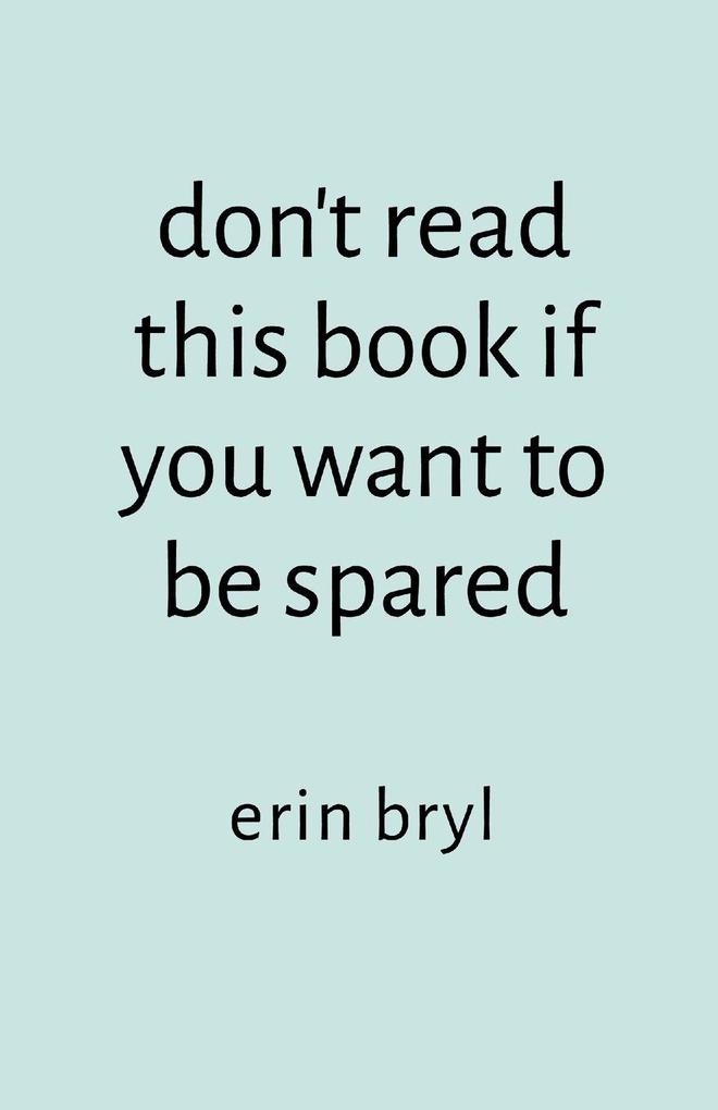 don't read this book if you want to be spared