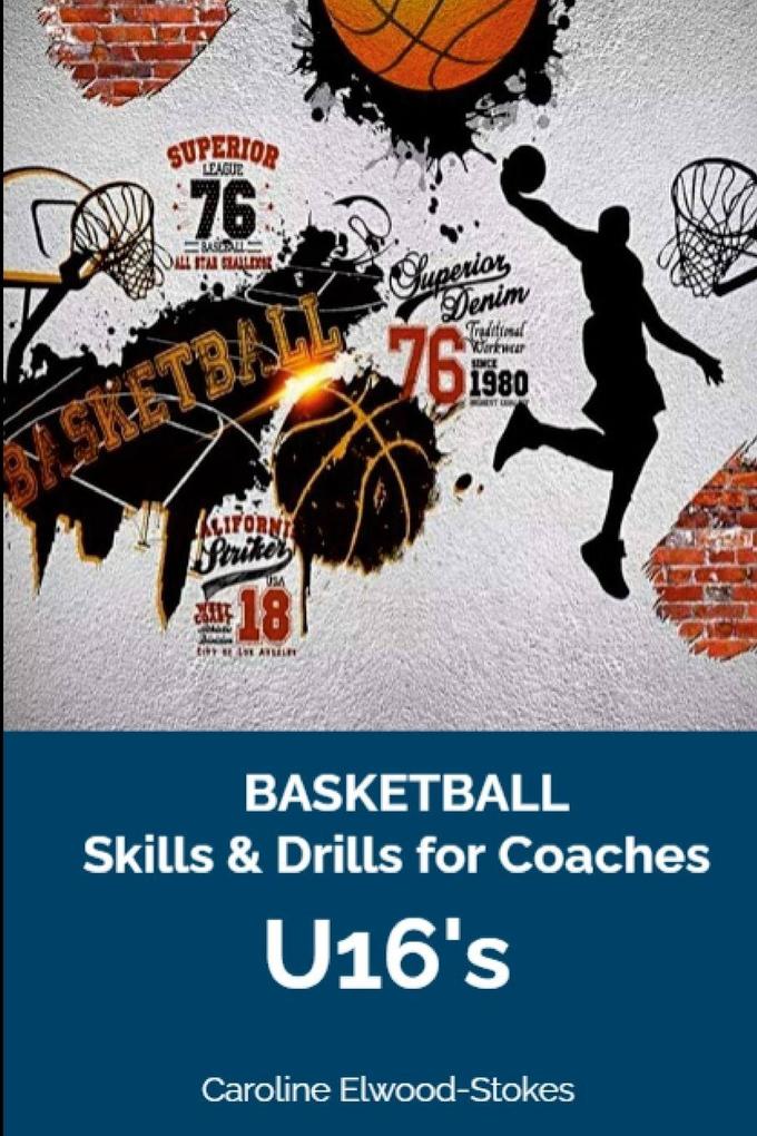 Basketball Skills & Drills for Coaches U'16s
