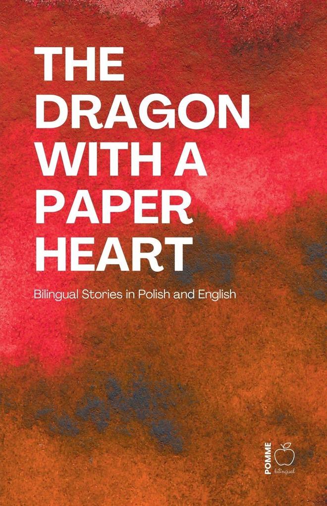 The Dragon with a Paper Heart