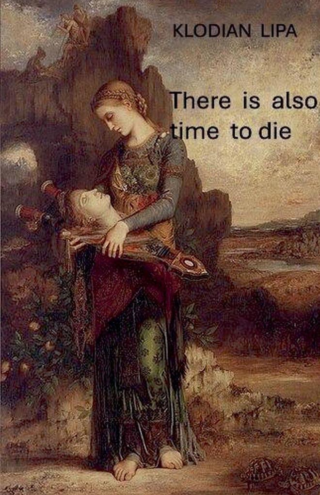 There is also time to die