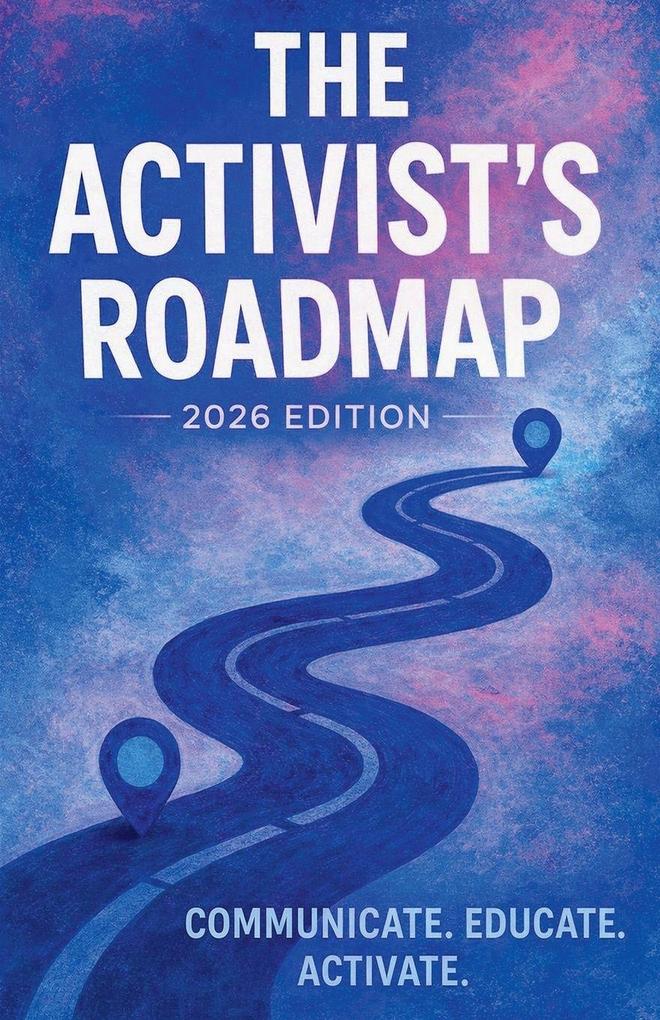 The Activist's Roadmap 2026 Edition