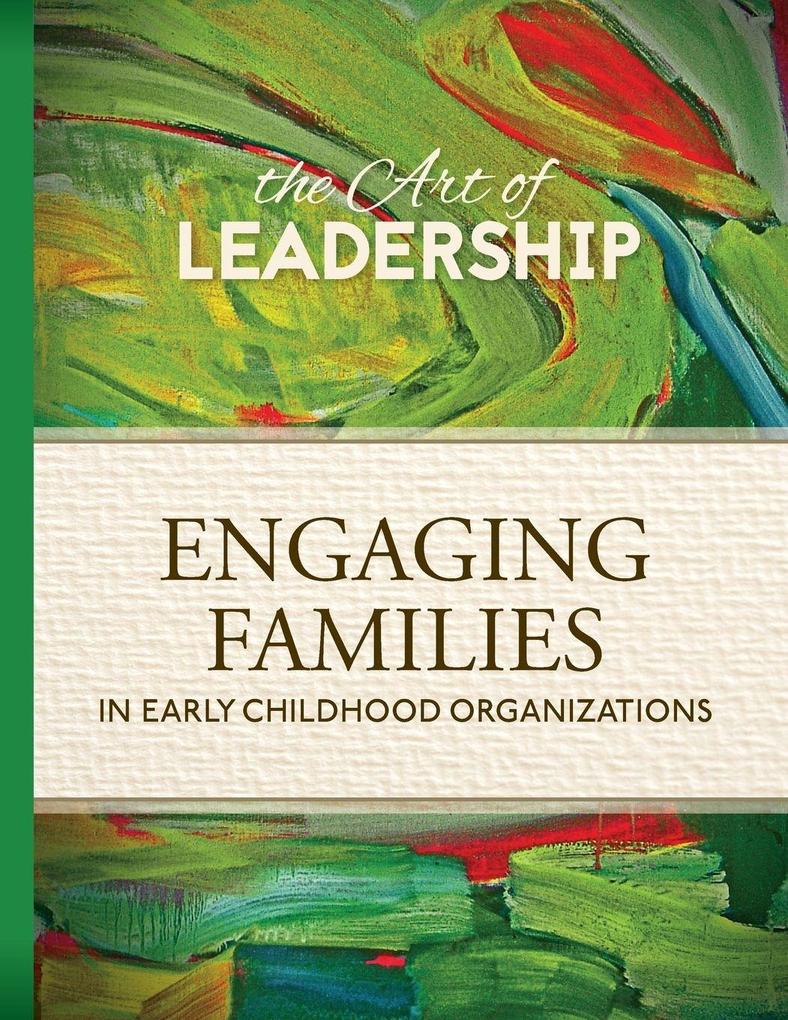 Art of Leadership Engaging Families in Early Childhood Organizations
