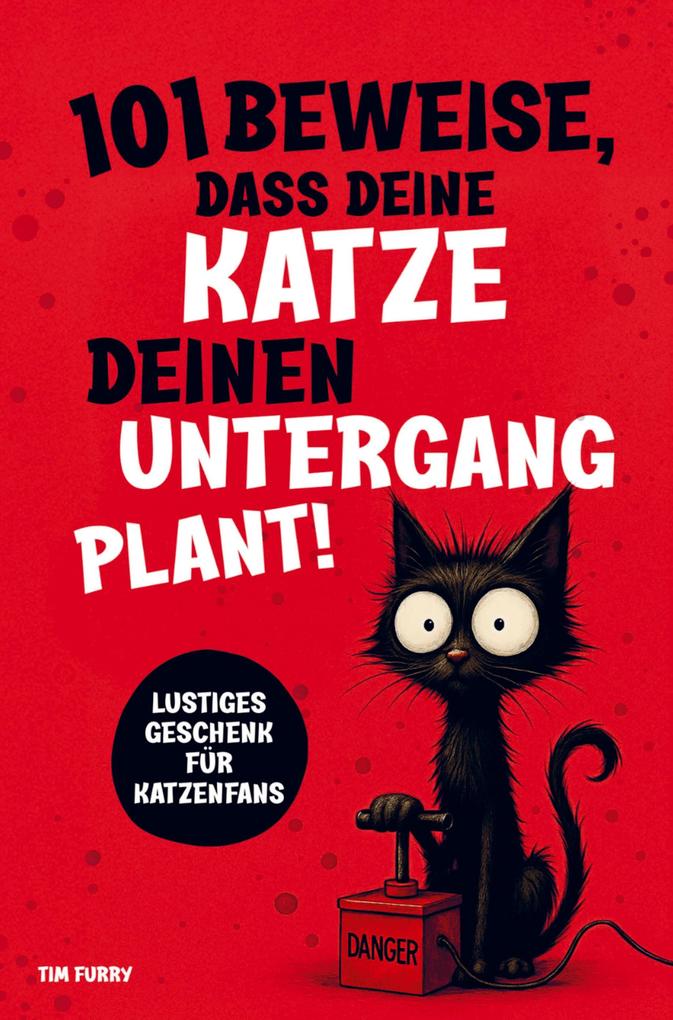 101 Beweise dass deine Katze deinen Untergang plant: Ein lustiges Geschenk für Katzenliebhaber - humorvoll und überraschend!