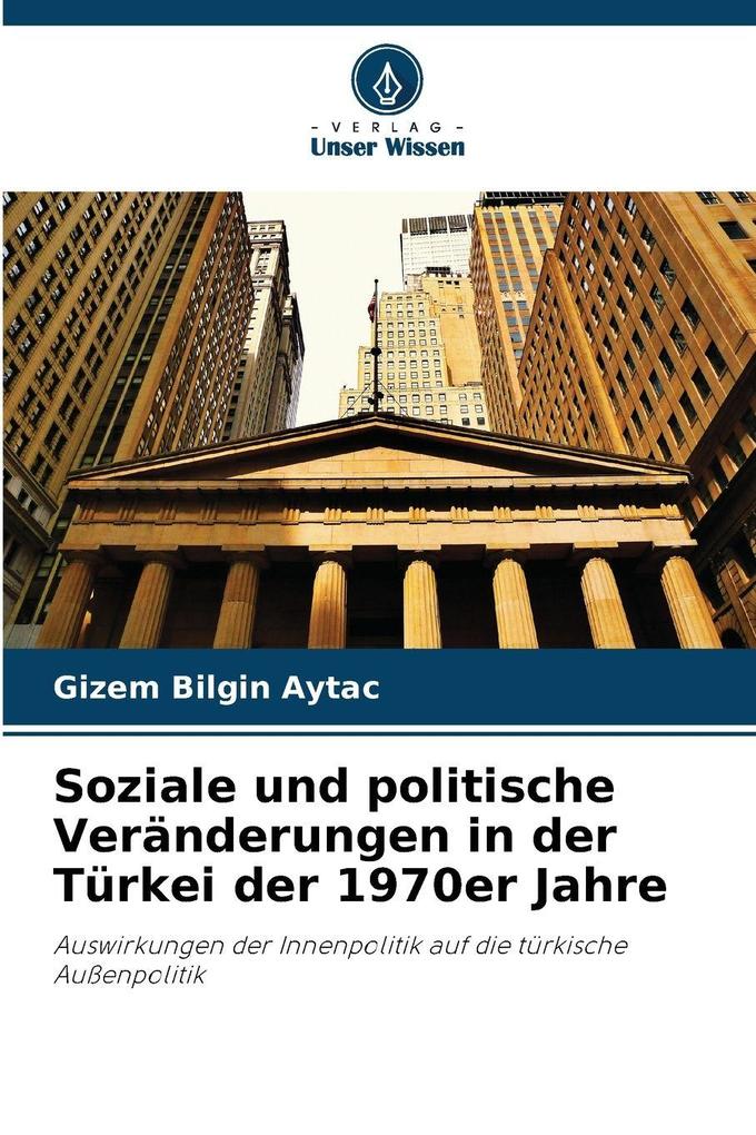 Soziale und politische Veränderungen in der Türkei der 1970er Jahre