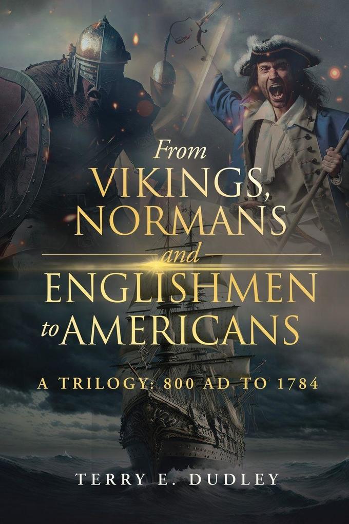 From Vikings Normans and Englishmen to Americans