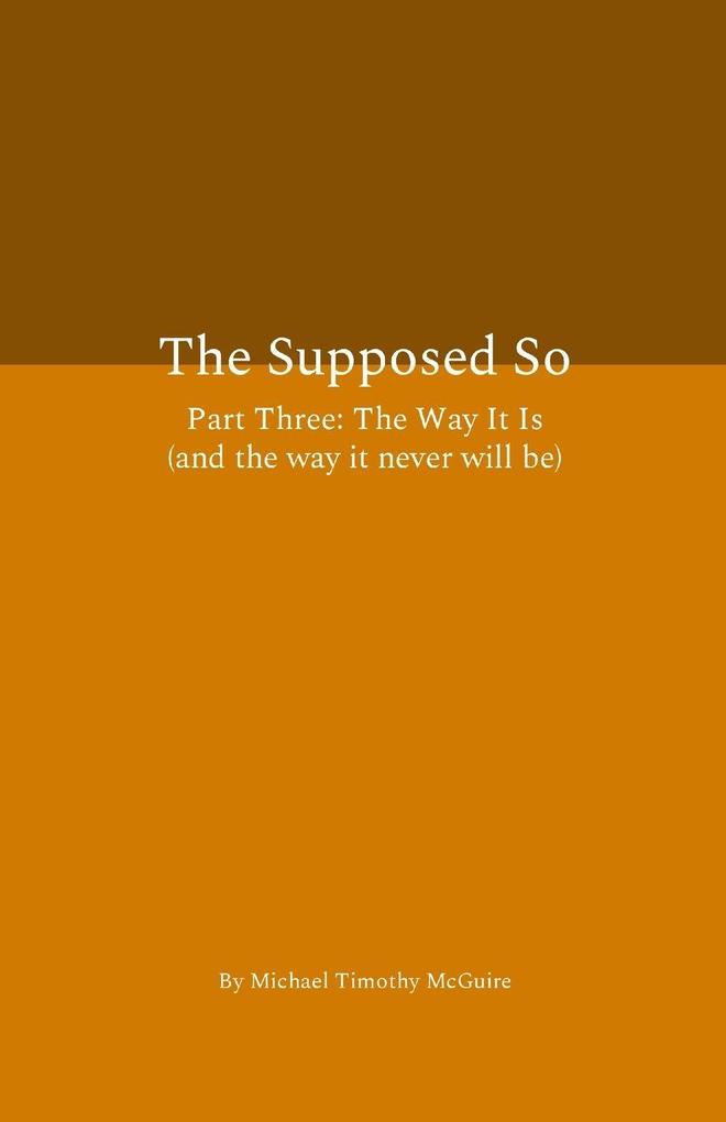 The Supposed So Part Three