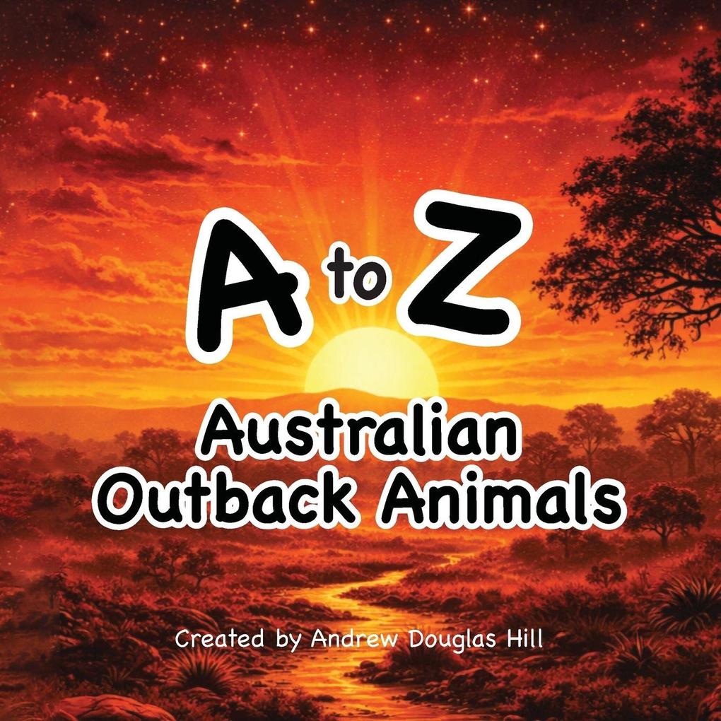 A to Z Australian Outback Animals