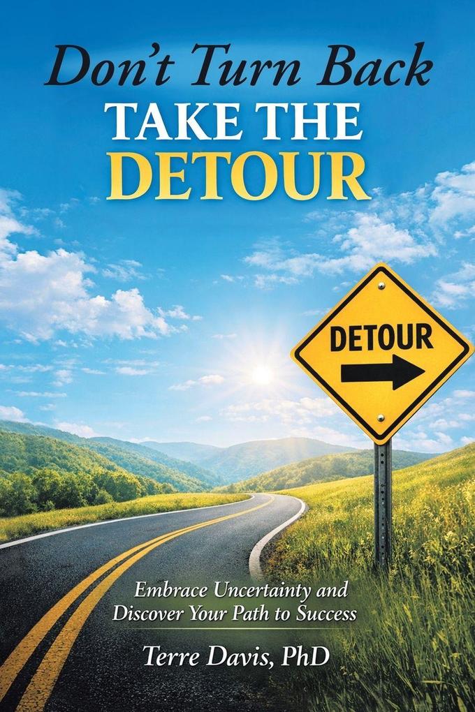 Don't Turn Back Take the Detour
