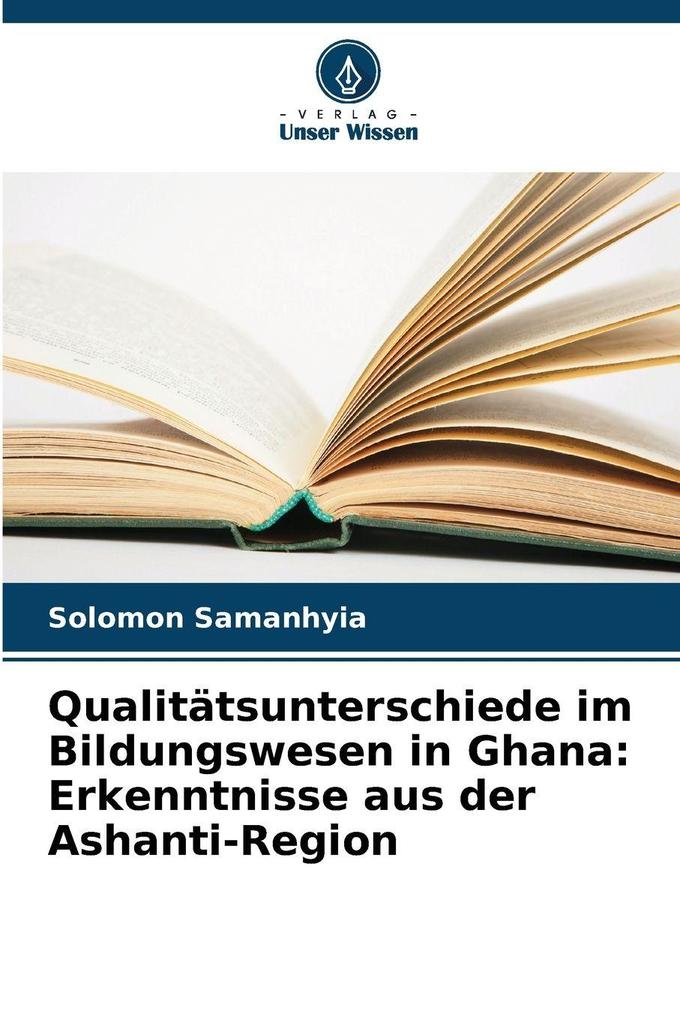 Qualitätsunterschiede im Bildungswesen in Ghana: Erkenntnisse aus der Ashanti-Region