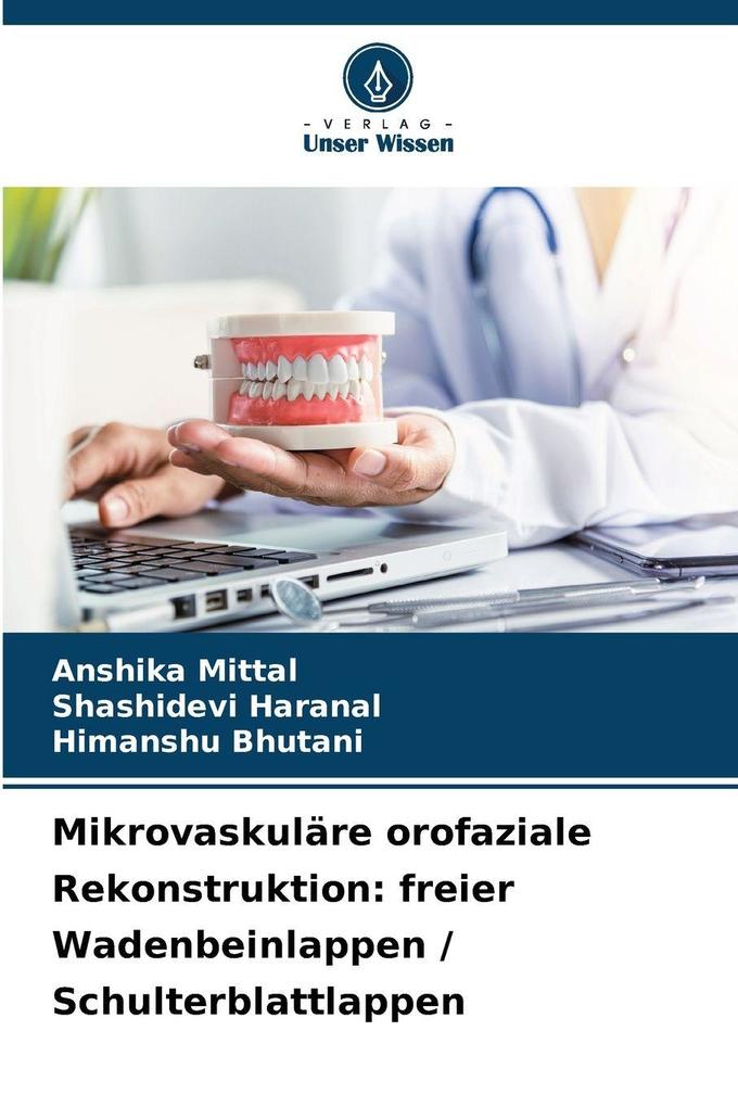 Mikrovaskuläre orofaziale Rekonstruktion: freier Wadenbeinlappen / Schulterblattlappen