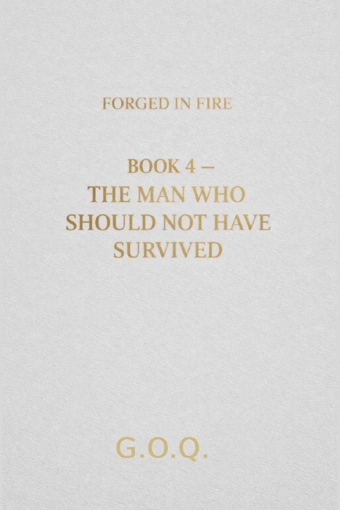 The Man Who Should Not Have Survived