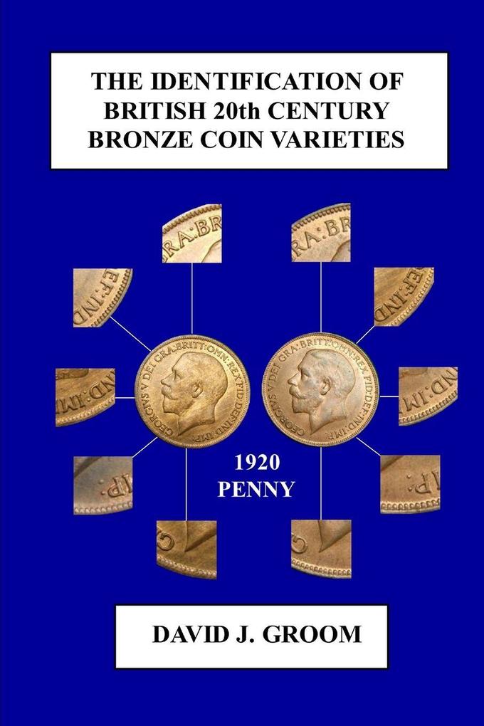 The Identification of British 20th Century Bronze Coin Varieties