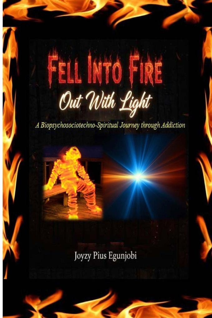Fell Into Fire Out With Light