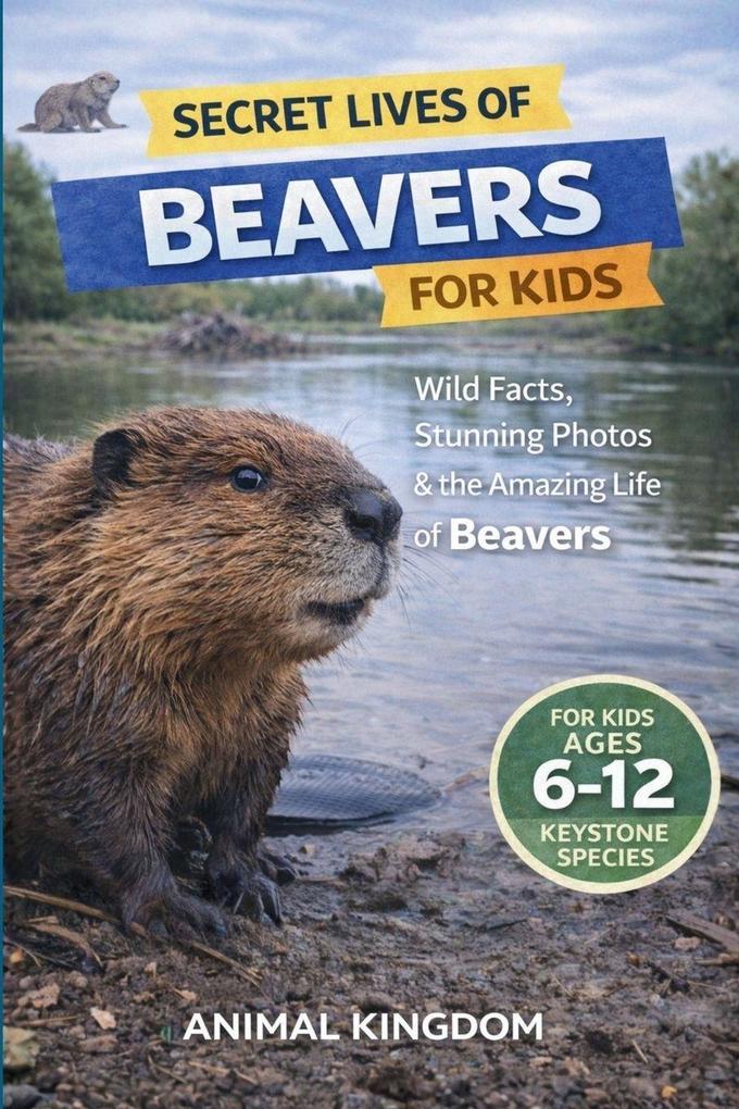 Secret Lives of Beavers for Kids