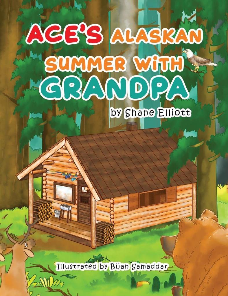 Ace's Alaskan Summer with Grandpa