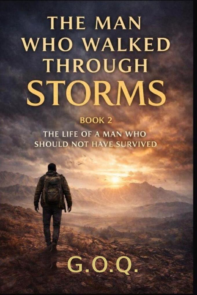 The Man Who Walked Through Storms