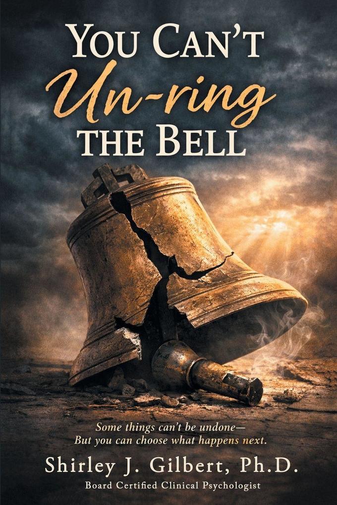 You Can't Un-ring the Bell