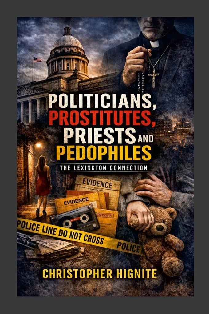 Politicians Prostitutes Priests and Pedophiles