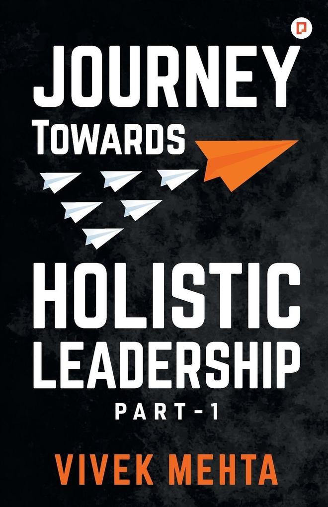 Journey Towards Holistic Leadership