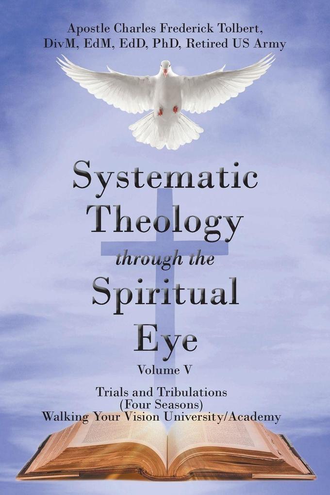 Systematic Theology Through the Spiritual Eye Volume V