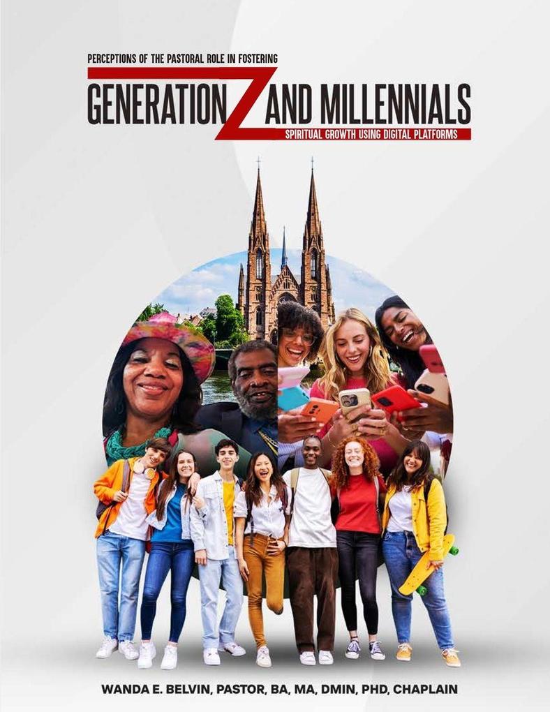PERCEPTIONS OF THE PASTORAL ROLE IN FOSTERING GENERATION Z AND MILLENNIALS' SPIRITUAL GROWTH USING DIGITAL PLATFORMS