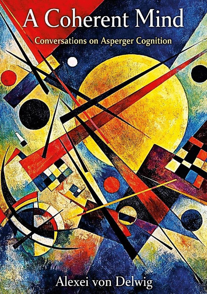 A Coherent Mind. Conversations on Asperger Cognition