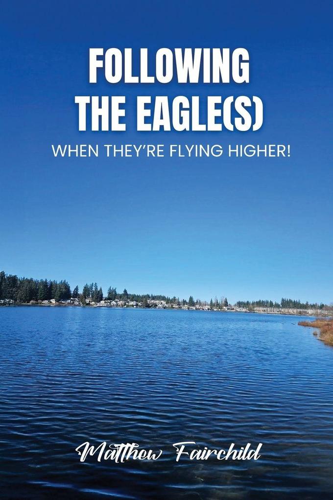 Following The Eagle(S)