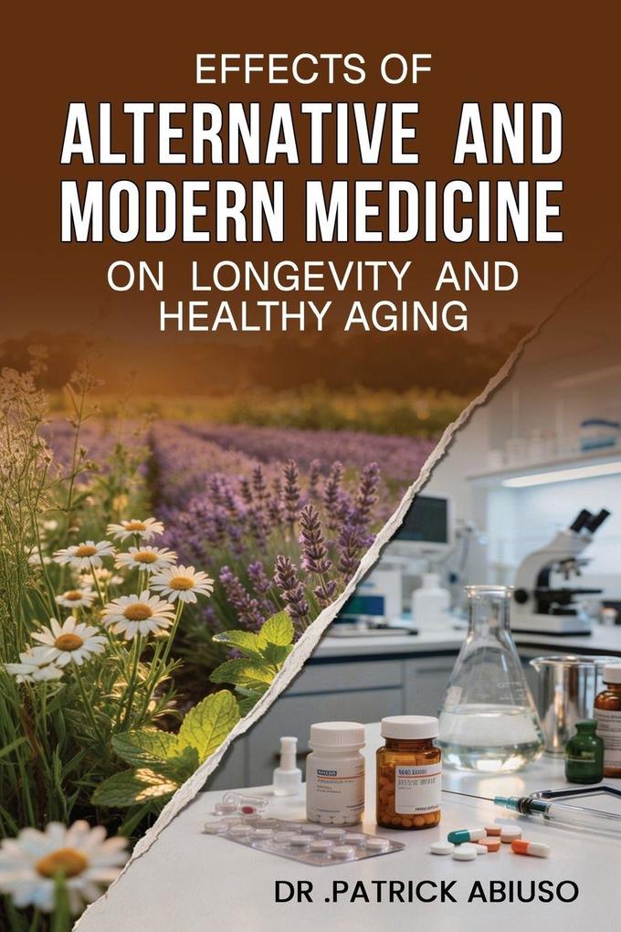 Effects of Alternative and Modern Medicine on Longevity And Healthy Aging